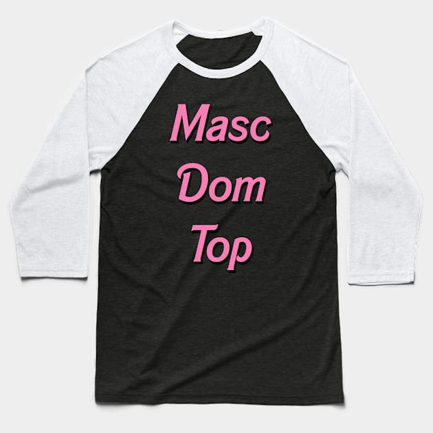 Barbies Masc Dom Baseball T-Shirt by harpiesbrother